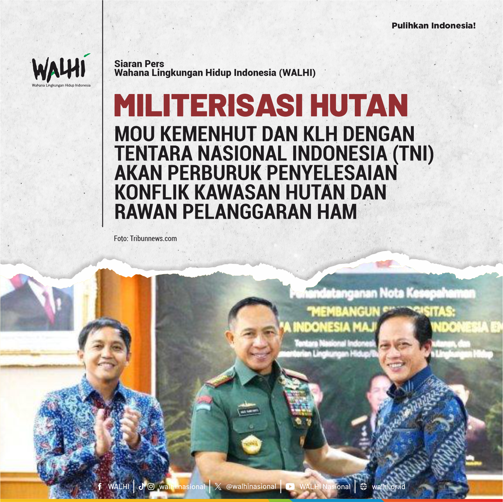 Militerisasi Hutan: MoU Kemenhut dan KLH dengan Tentara Nasional Indonesia (TNI) akan Perburuk Penyelesaian Konflik Kawasan Hutan dan Rawan Pelanggaran HAM 