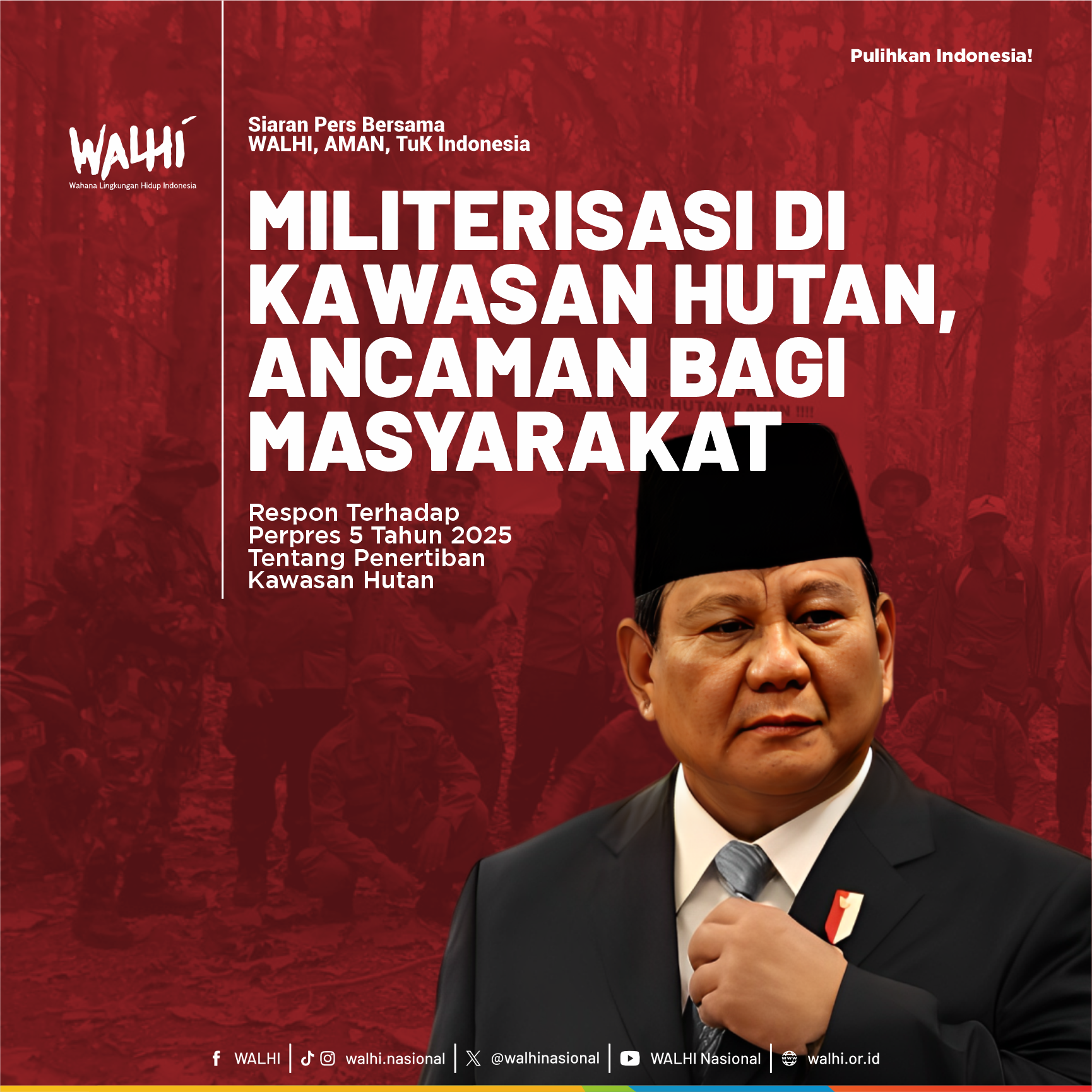 Militerisasi di Kawasan Hutan, Ancaman Bagi Masyarakat: Respon Terhadap Perpres 5 Tahun 2025 Tentang Penertiban Kawasan Hutan
