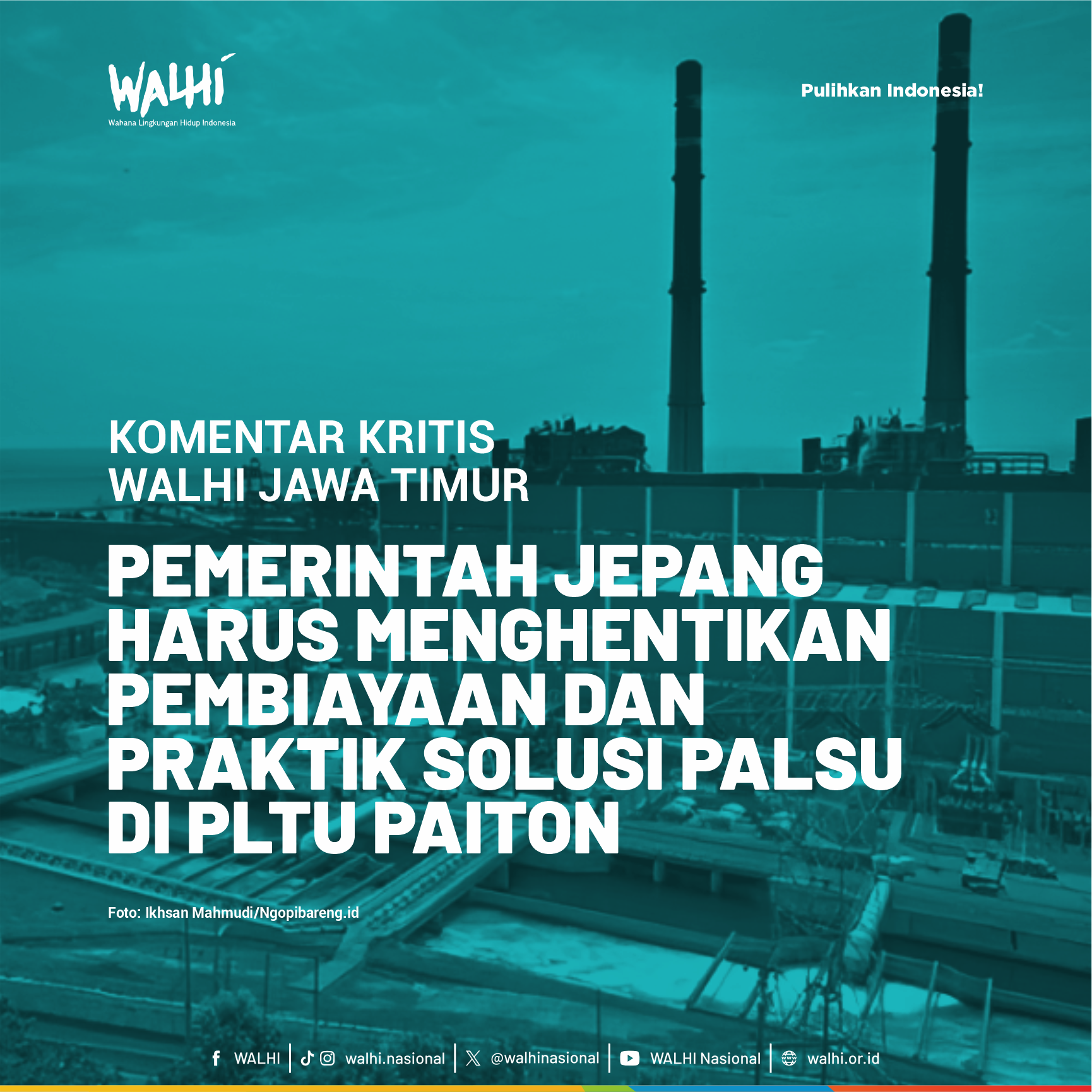 Komentar Kritis WALHI Jawa Timur: Pemerintah Jepang Harus Menghentikan Pembiayaan dan Praktik Solusi Palsu di PLTU Paiton