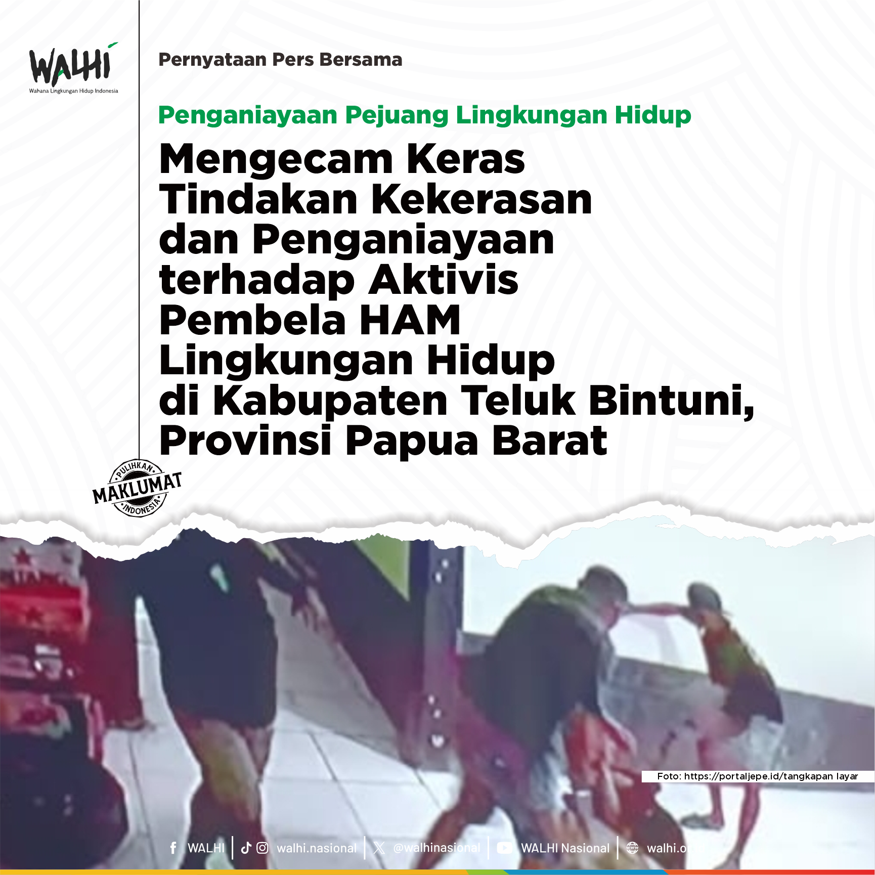 Mengecam Keras Tindakan Kekerasan dan Penganiayaan terhadap Aktivis Pembela HAM Lingkungan Hidup di Kabupaten Teluk Bintuni, Provinsi Papua Barat