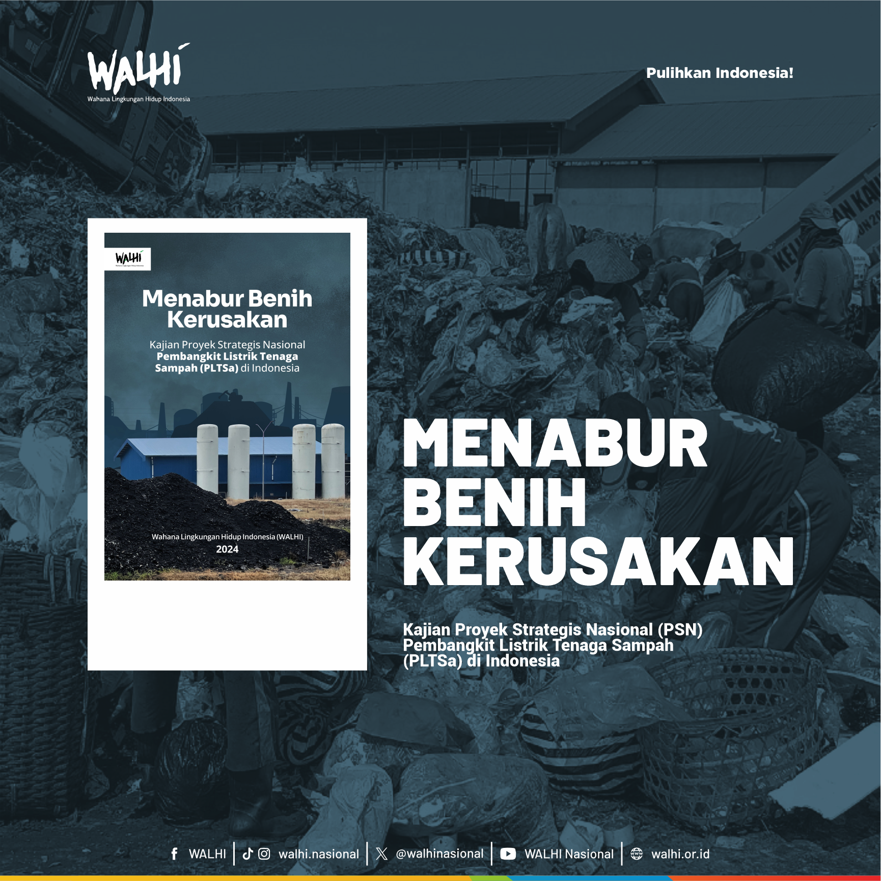 Menabur Benih Kerusakan Kajian Proyek Strategis Nasional Pembangkit Listrik Tenaga Sampah (PLTSa) di Indonesia