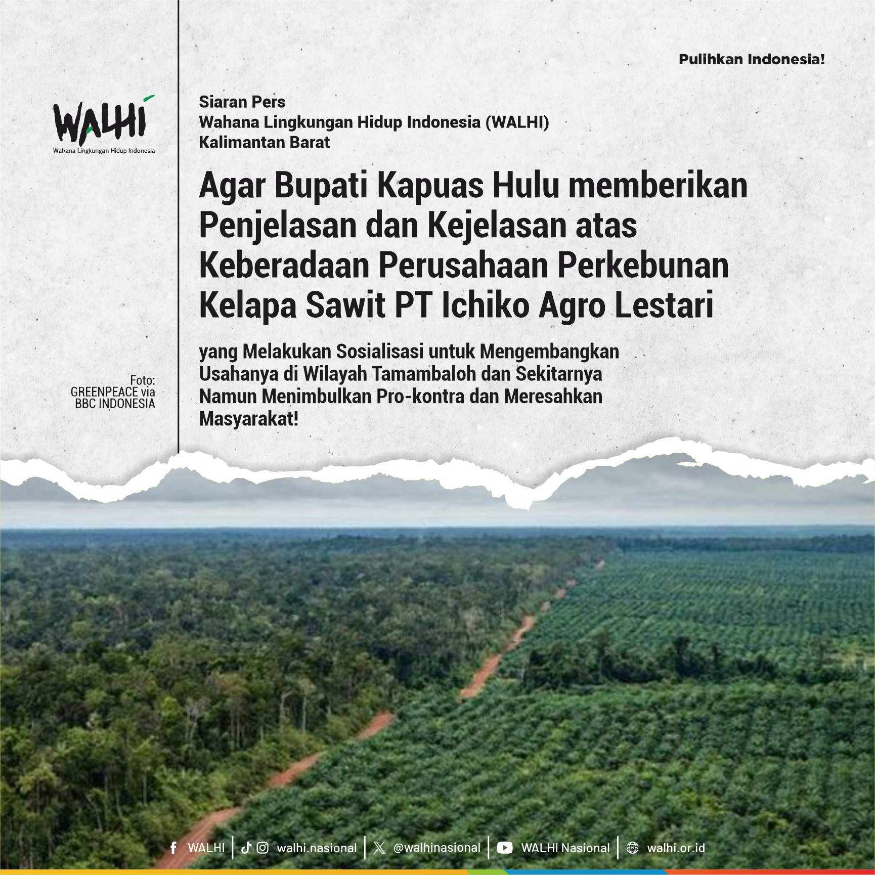 ­­­­Agar Bupati Kapuas Hulu Memberikan Penjelasan dan Kejelasan atas Keberadaan Perusahaan Perkebunan Kelapa Sawit PT Ichiko Agro Lestari yang Melakukan Sosialisasi untuk Mengembangkan Usahanya di Wilayah Tamambaloh dan Sekitarnya Namun Menimbulkan Pro-Kontra dan Meresahkan Masyarakat