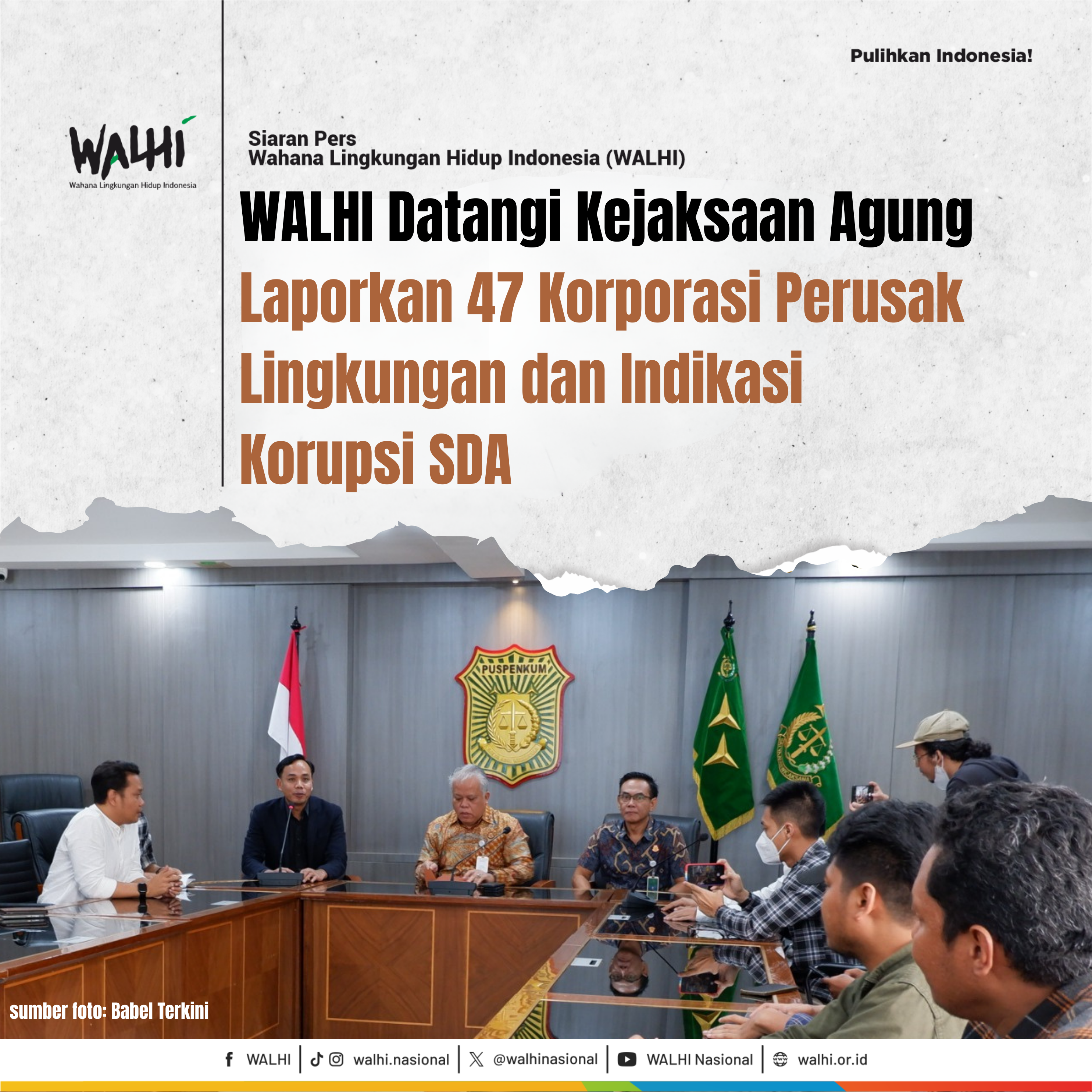 WALHI Datangi Kejaksaan Agung Laporkan 47 Korporasi Perusak Lingkungan dan Indikasi Korupsi SDA