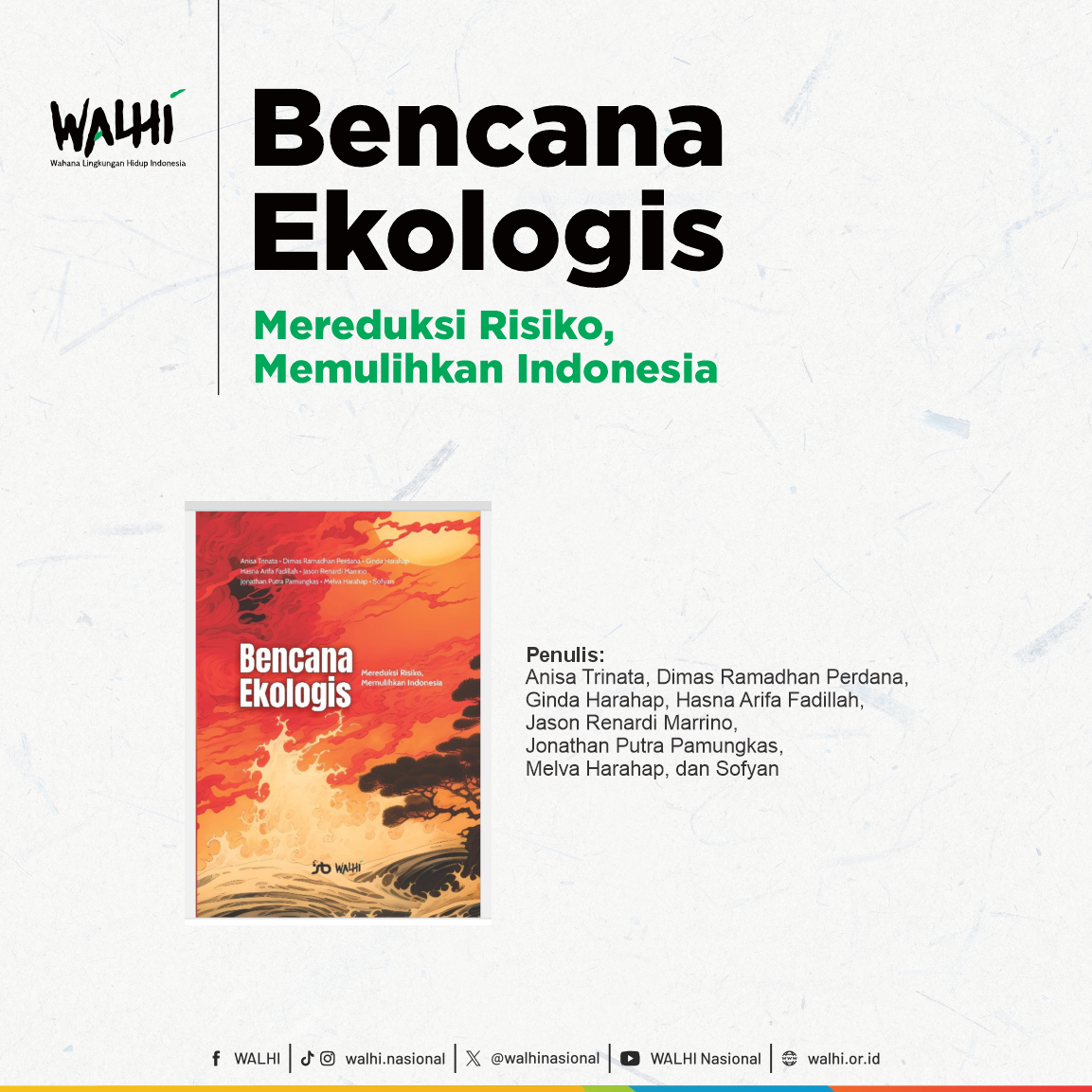 Bencana Ekologis: Mereduksi Risiko, Memulihkan Indonesia