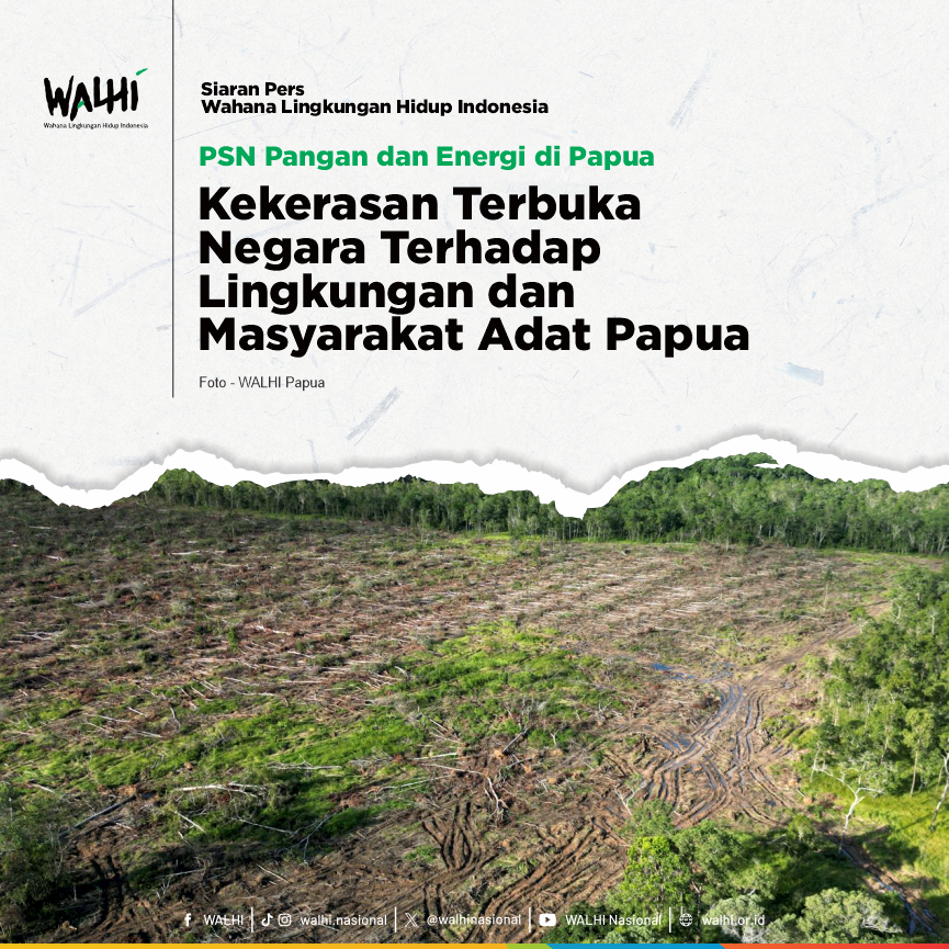 PSN Pangan dan Energi di Papua: Kekerasan Terbuka Negara Terhadap Lingkungan dan Masyarakat Adat Papua