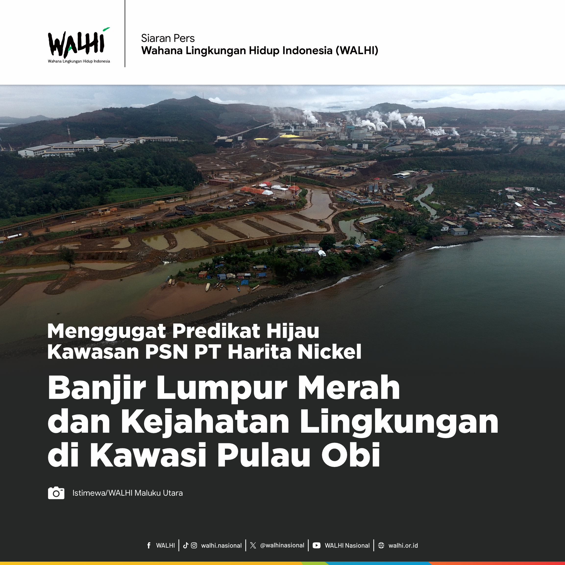 Menggugat Predikat Hijau Kawasan PSN PT Harita Nickel “Banjir Lumpur Merah dan Kejahatan Lingkungan di Kawasi Pulau Obi”