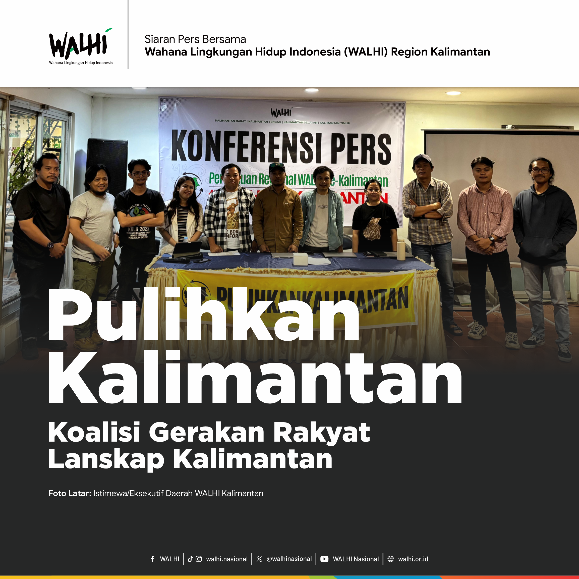 Pulihkan Kalimantan “Koalisi Gerakan Rakyat Lanskap Kalimantan“