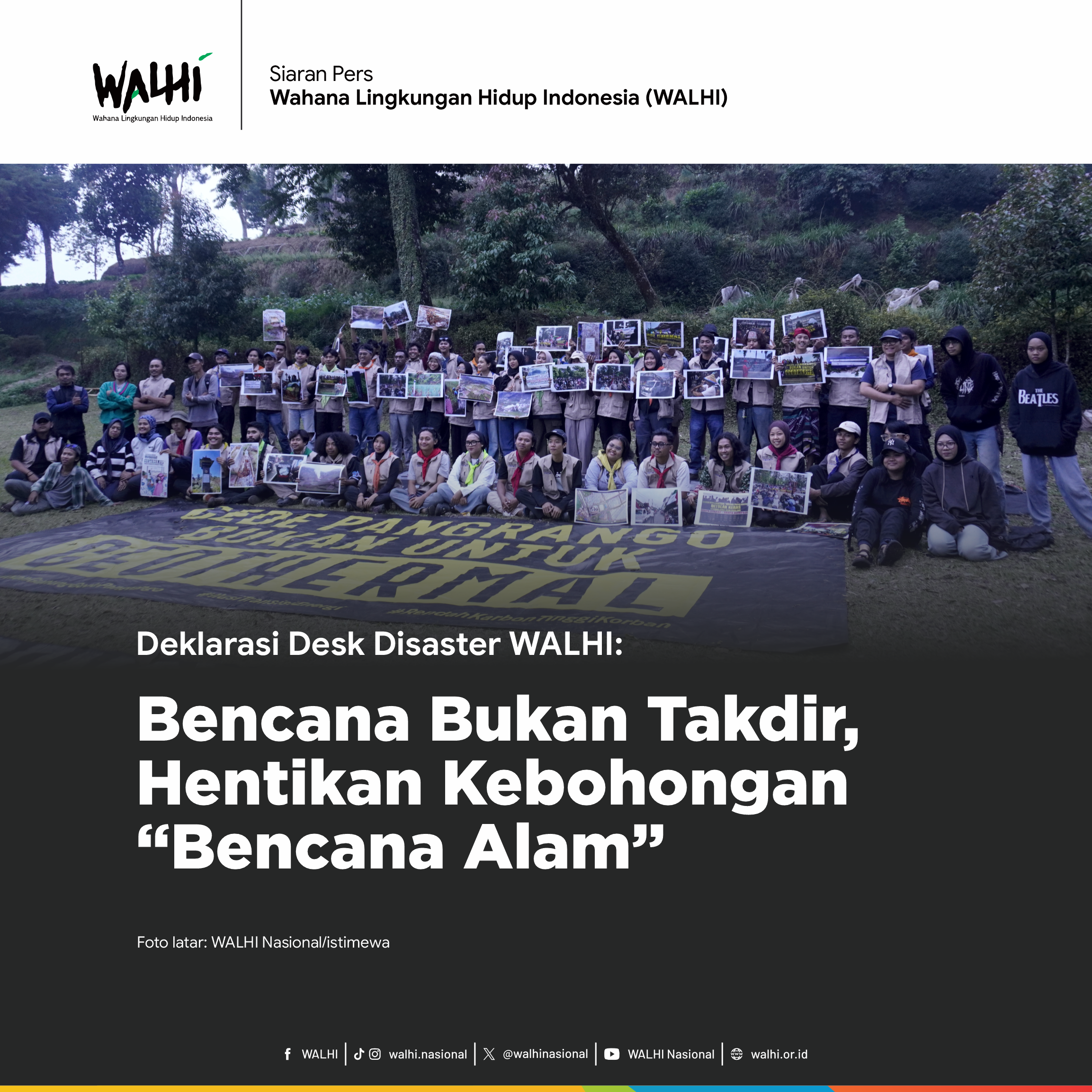 Deklarasi Desk Disaster WALHI: Bencana Bukan Takdir, Hentikan Kebohongan “Bencana Alam”