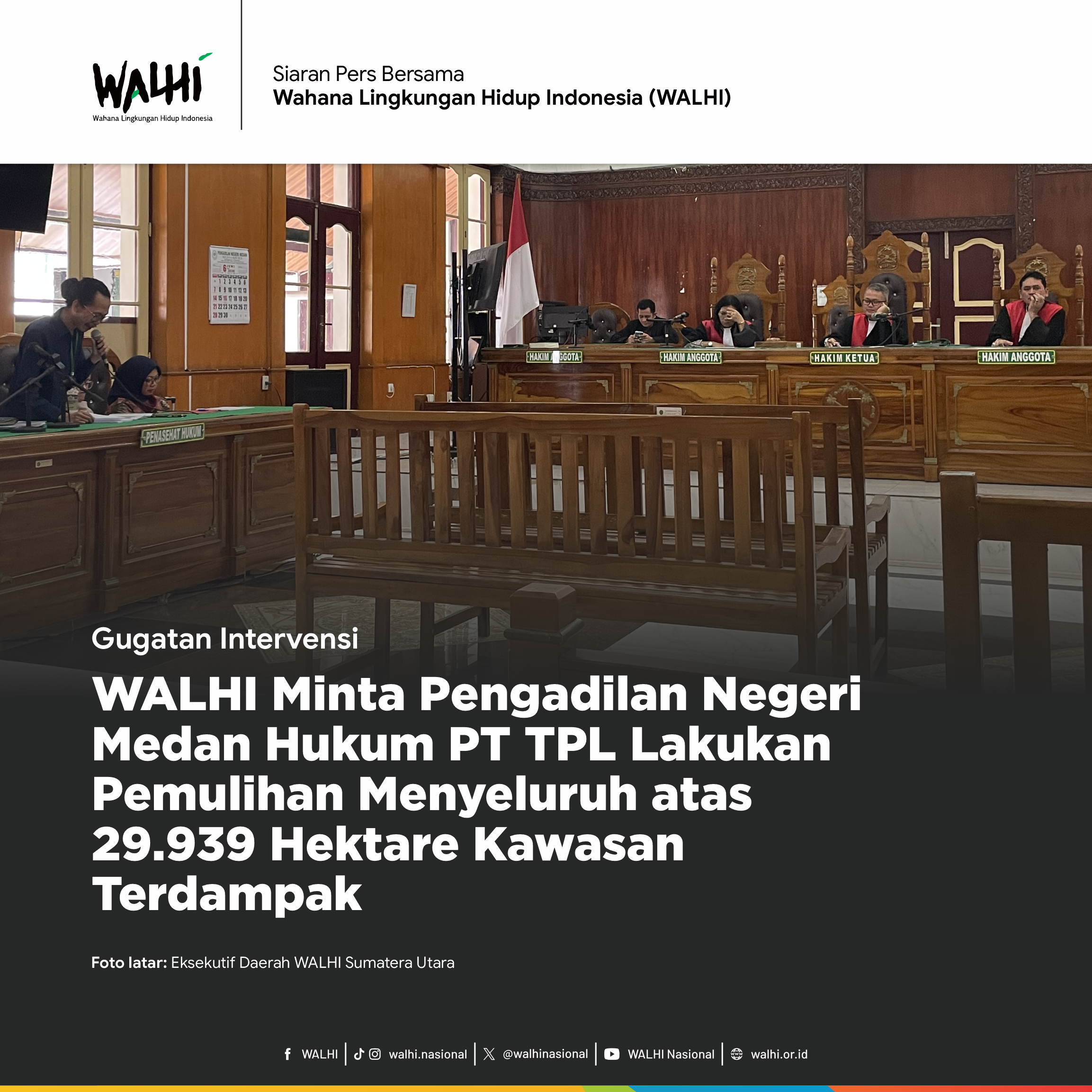 WALHI Minta Pengadilan Negeri Medan Hukum PT TPL Lakukan Pemulihan Menyeluruh atas 29.939 Hektare Kawasan Terdampak