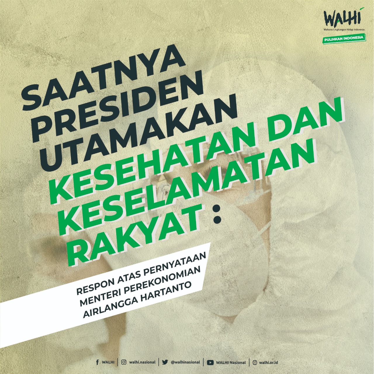 Saatnya Presiden Utamakan Kesehatan dan Keselamatan Rakyat:Respon atas Pernyataan Menteri Perekonomian Airlangga Hartanto
