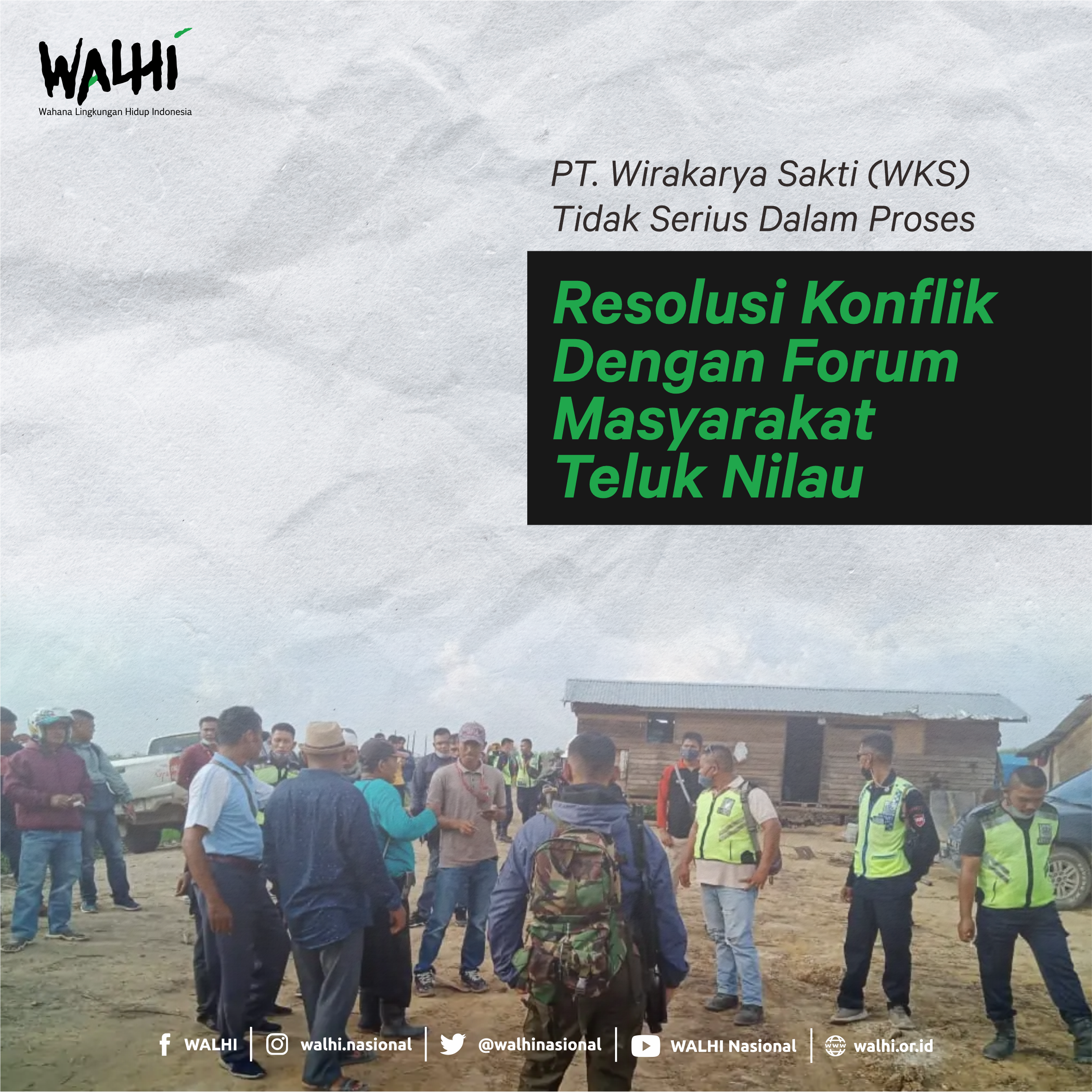 PT. Wirakarya Sakti (WKS) Tidak Serius Dalam Proses Resolusi Konflik Dengan Forum Masyarakat Teluk Nilau