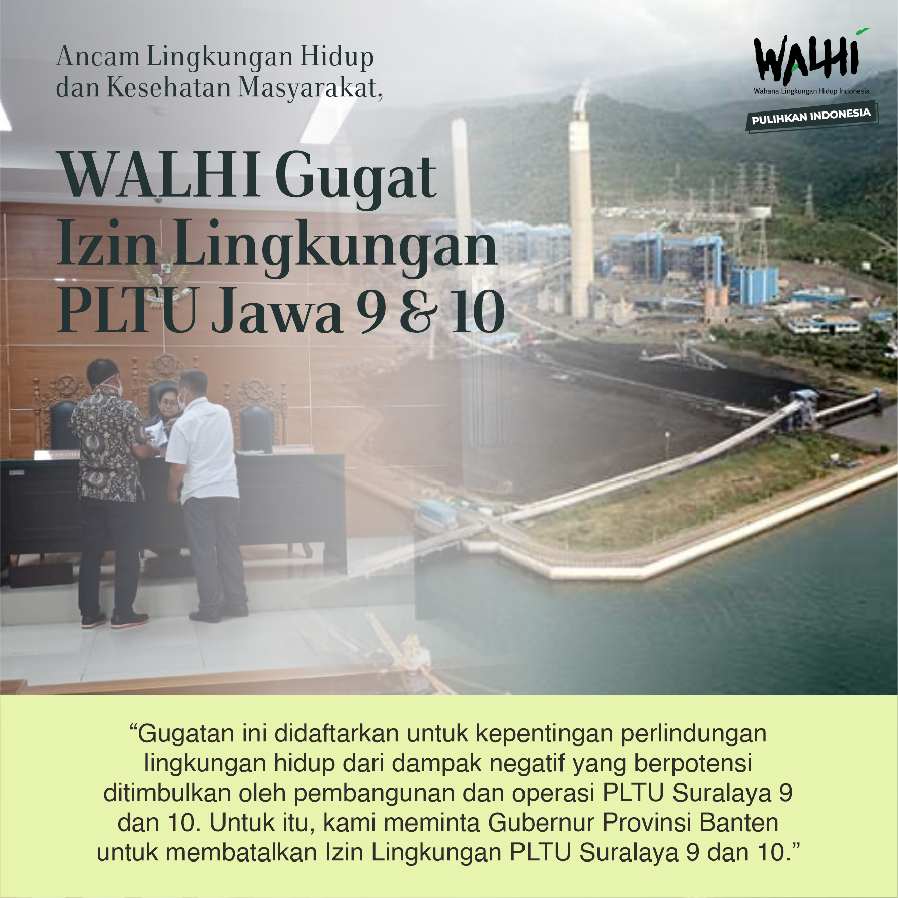 Ancam Lingkungan Hidup dan Kesehatan Masyarakat, WALHI Gugat Izin Lingkungan PLTU Jawa 9 & 10