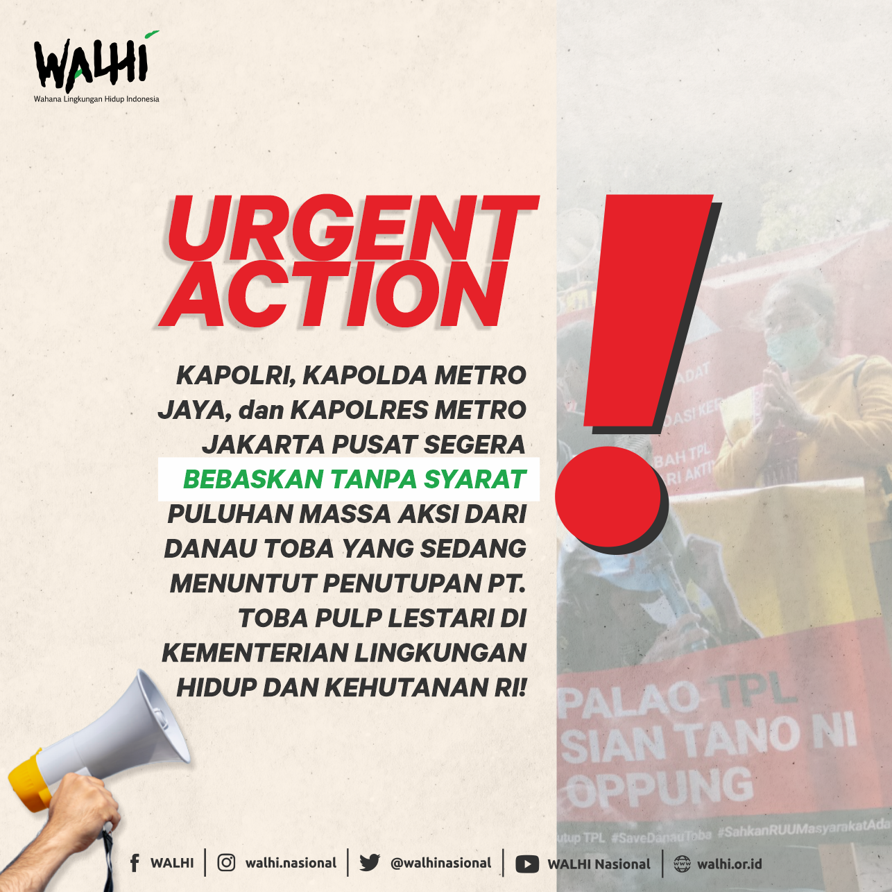 KAPOLRI, KAPOLDA METRO JAYA, dan KAPOLRES METRO JAKARTA PUSAT Segera Bebaskan Tanpa Syarat Puluhan Massa Aksi dari Danau Toba yang sedang Menuntut Penutupan PT. TOBA PULP LESTARI di KEMENTERIAN LINGKUNGAN HIDUP dan KEHUTANAN RI!