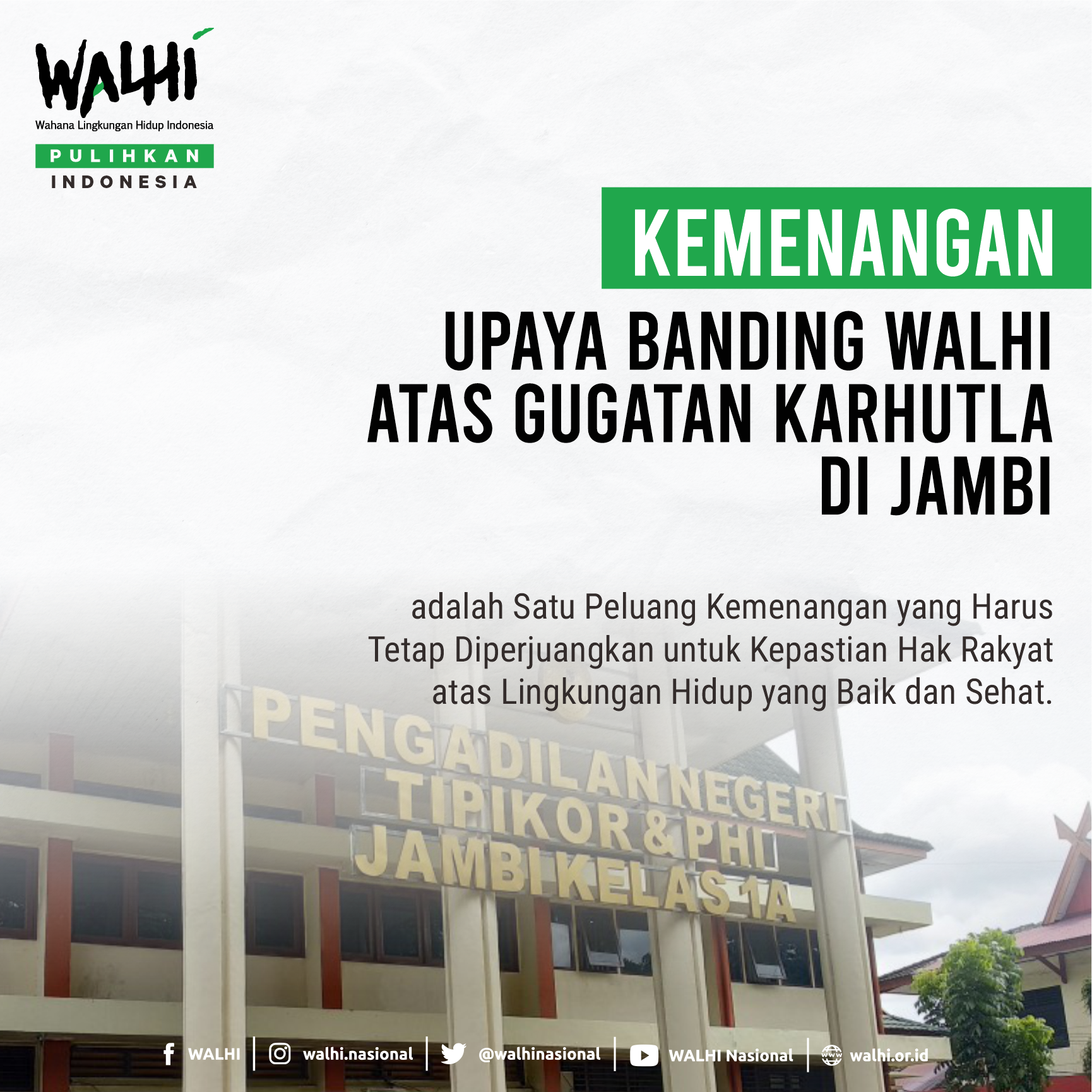 Kemenangan Upaya Banding WALHI atas Gugatan KARHUTLA di Jambi, adalah Satu Peluang Kemenangan yang Harus Tetap Diperjuangkan untuk Kepastian Hak Rakyat atas Lingkungan Hidup yang Baik dan Sehat.