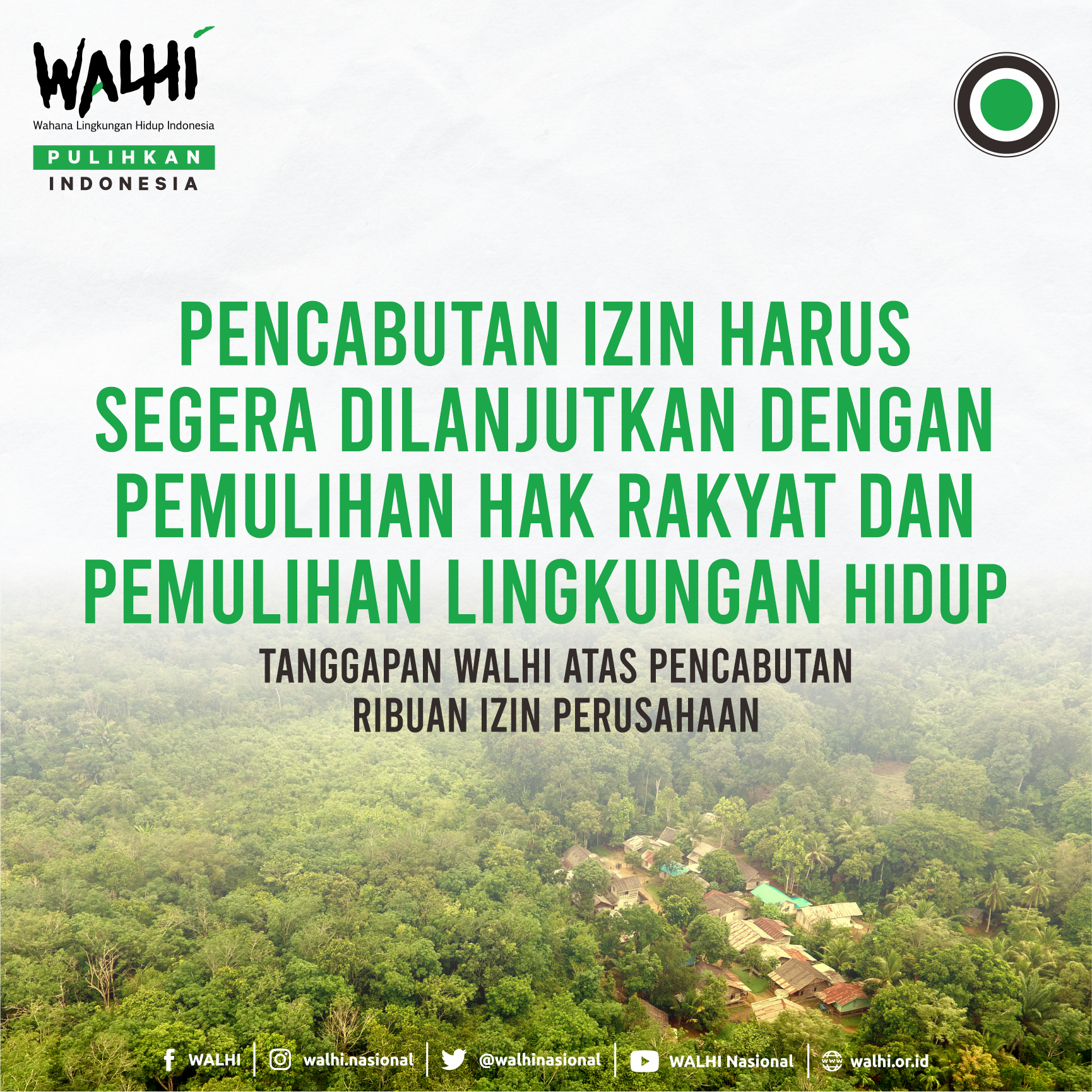 WALHI: Pencabutan Izin Harus Segera Dilanjutkan dengan Pemulihan Hak Rakyat dan Pemulihan Lingkungan Hidup(Tanggapan WALHI Atas Pencabutan Ribuan Izin Perusahaan)