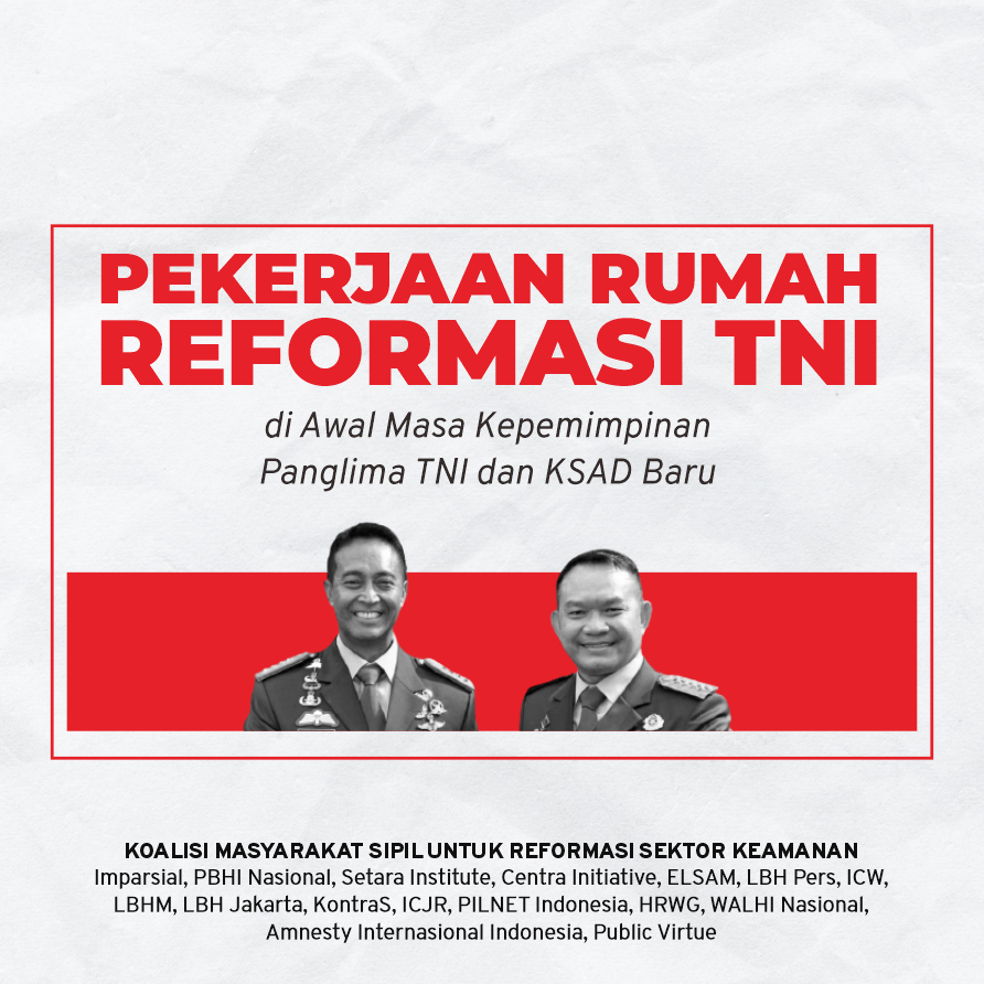 Pekerjaan Rumah Reformasi TNI di Awal Masa Kepemimpinan Panglima TNI dan KSAD Baru