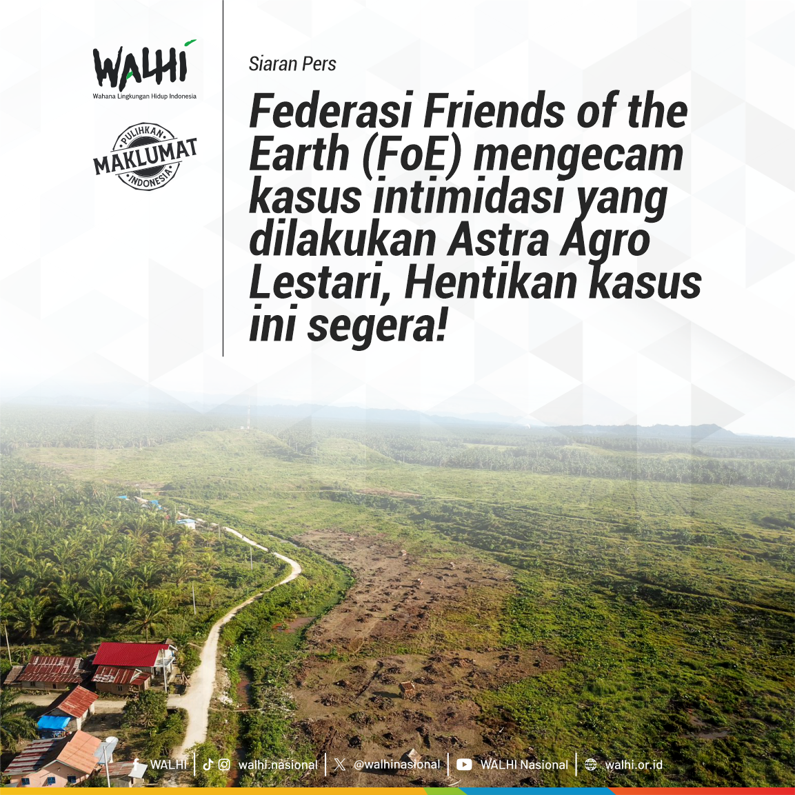 Federasi Friends of the Earth mengecam kasus intimidasi yang dilakukan Astra Agro Lestari