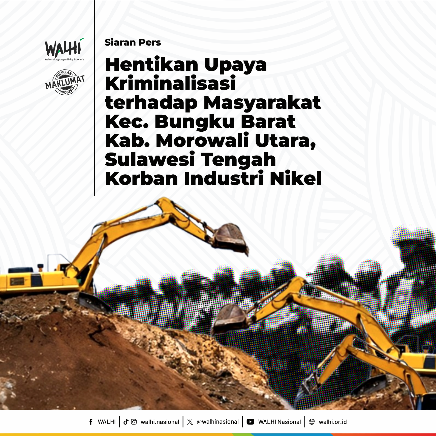 Hentikan Upaya Kriminalisasi Terhadap Masyarakat Kec. Bungku Barat Kab. Morowali – Sulawesi Tengah Korban Industri Nikel