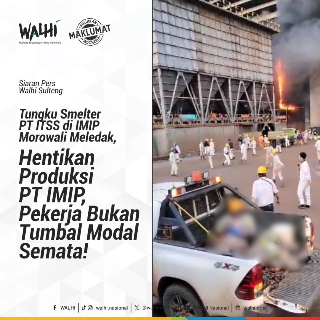 Tungku Smelter PT ITSS di IMIP Morowali Meledak, Walhi Sulteng: Hentikan Produksi PT IMIP, Pekerja Bukan Tumbal Modal Semata