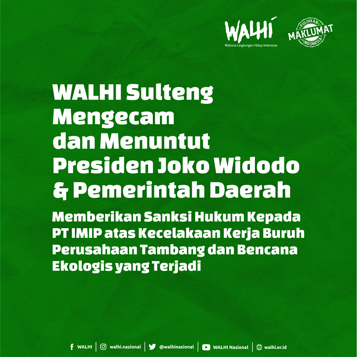 WALHI Sulteng Mengecam dan Menuntut Presiden Joko Widodo & Pemerintah Daerah Memberikan Sanksi Hukum Kepada PT IMIP atas Kecelakaan Kerja Buruh Perusahaan Tambang dan Bencana Ekologis yang Terjadi