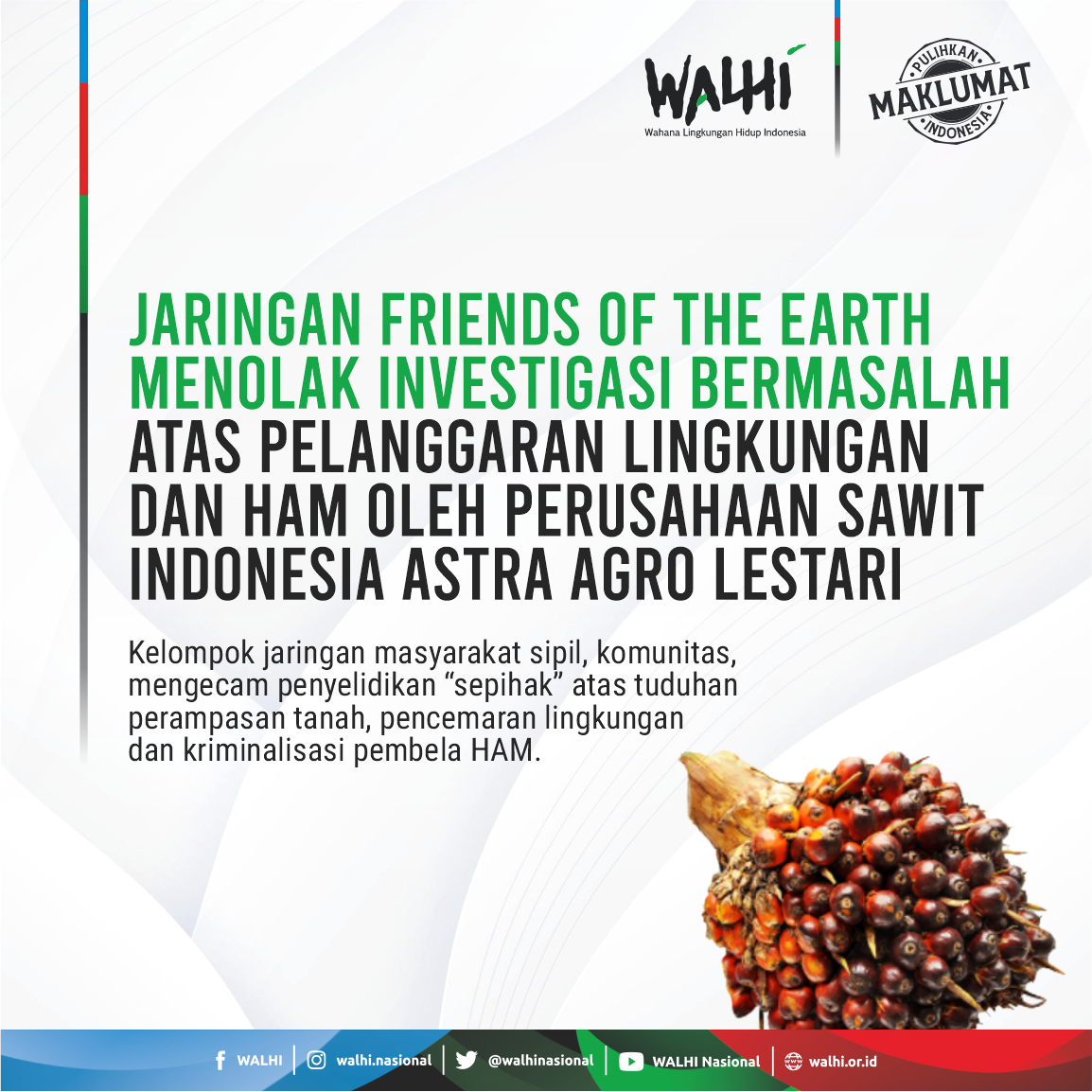 Jaringan Friends of the Earth menolak investigasi bermasalah atas pelanggaran lingkungan dan HAM oleh perusahaan sawit Indonesia Astra Agro Lestari