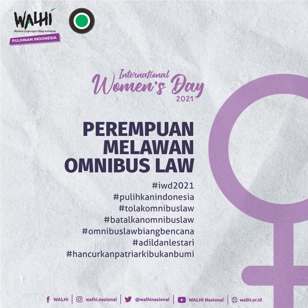 International Women’s Day 2021 Perempuan Melawan Omnibus Law Perempuan Pulihkan Bumi
